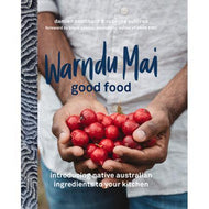 Infuse Spice Company Warndu Mai Good Food - Book - Luxe Tribe Wellness Dispensary